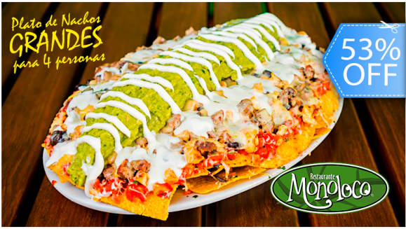 [Imagen:¡Paga Q99 en lugar de Q210 por 1 Plato de los Mundialmente Famosos “Nachos Monoloco” para 4 Personas: Vegetarianos, Pollo, Lomito o Mixtos + 1 Orden Grande de Papas Fritas!]